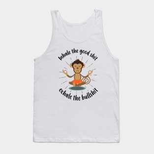 Inhale the Good shit, Exhale the Bullshit Funny Yoga Meditation Tank Top